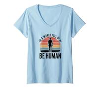 Donna in Un Mondo Pieno di Ai Be Human Inspirational Ki Design Maglietta con Collo a V