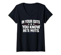 Donna in Your Guts You Know He's Nuts Funny Sarcastic Statement Maglietta con Collo a V