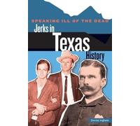 Donna Ingham Speaking Ill of the Dead: Jerks in Texas History (Tascabile)