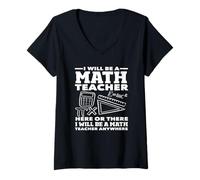 Donna Insegnante di matematica Sarò un insegnante di matematica ovunque Maglietta con Collo a V