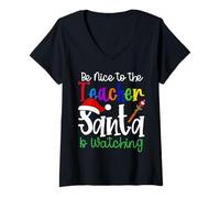 Donna Insegnante Natale - Be Nice To The Teacher Santa Is Watching Maglietta con Collo a V