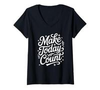 Donna Inspiring Make Today Count Positive Motivational Citazione Style Maglietta con Collo a V