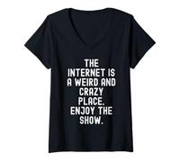 Donna Internet è Un Posto Strano e Folle, Goditi Lo Spettacolo Witty Maglietta con Collo a V