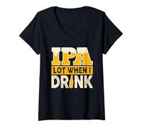 Donna IPA Lot When I Drink Funny Drinking Beer Lover Maglietta con Collo a V