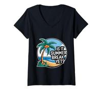Donna Is It Summer Break Yet Vacation Beach School Relax |- Maglietta con Collo a V