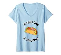 Donna It Feels Like A Taco Day Carino Divertente Messicano Food Lover Maglietta con Collo a V