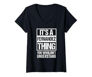 Donna It's A Fernandez Thing You Wouldn't Understand - Family Name Maglietta con Collo a V