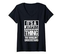 Donna It's A Joakim Thing You Wouldn't Understand First Name Maglietta con Collo a V