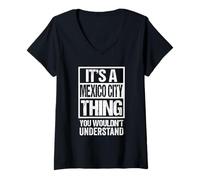 Donna It's A Mexico City Thing You Wouldn't Understand Mexican Maglietta con Collo a V