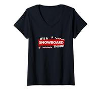 Donna It's a Snowboard Thing Winter Snowboarding Gear Snowboarders Maglietta con Collo a V