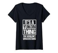 Donna It's A Yukon Thing You Wouldn't Understand Canada Maglietta con Collo a V
