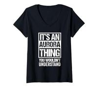 Donna It's An Aurora Thing You Wouldn't Understand - First Name Maglietta con Collo a V
