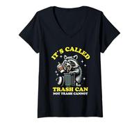 Donna It's Called Trash Can Not Trash Cannot Funny Raccoon Maglietta con Collo a V