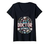 Donna It's Doctor Actually Phd Academic Achievement ||- Maglietta con Collo a V