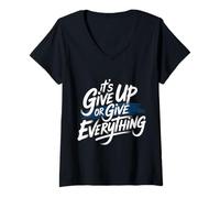 Donna It's Give Up Or Give Everything Hustle Focus Grind - Maglietta con Collo a V