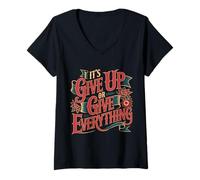 Donna It's Give Up Or Give Everything Hustle Focus Grind - Maglietta con Collo a V