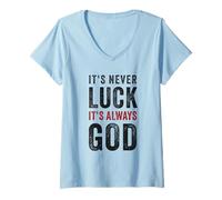 Donna It's Never Luck, It's Always God - Christian Motivational Maglietta con Collo a V