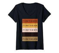 Donna It's Ok to be Native, Asian, White, Black, Latino - Ironic Maglietta con Collo a V