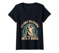 Donna It's Only Delusional Until It Works - Maglietta con Collo a V