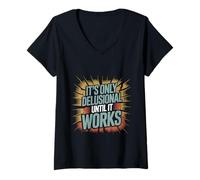 Donna It's Only Delusional Until It Works Success Motivation - Maglietta con Collo a V