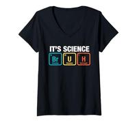 Donna It's Science Bruh Tavola Periodica degli Elementi Meme Nerdy Bro Maglietta con Collo a V