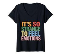 Donna It's So Strange To Feel Emotions Consapevolezza - Maglietta con Collo a V