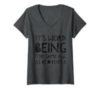 Donna It's Weird Being The Same Age As Old People short sleeve Maglietta con Collo a V