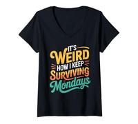 Donna It's Weird How I Keep Surviving Mondays Mood Employee - Maglietta con Collo a V