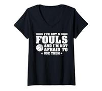Donna I've Got 5 Fouls And I'm Not Afraid To Use Them Maglietta con Collo a V
