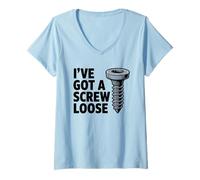 Donna I've Got A Screw Loose Divertente Sarcastico Sassy Joke Snarky Pun Maglietta con Collo a V