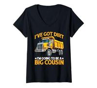 Donna I've Got Dirt I'm Going To Be A Big Cousin - Maglietta con Collo a V