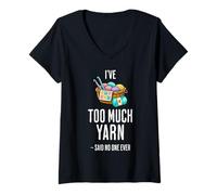 Donna I've Too Much Yarn Funny Crochet Amante Maglietta con Collo a V