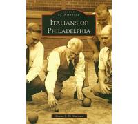 Donna J. Giacomo Italians of Philadelphia, Pa (Tascabile) Images of America
