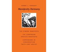 Donna J. Haraway Manifestly Haraway (Tascabile) Posthumanities