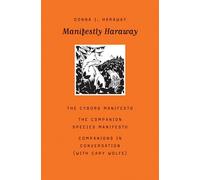 Donna J. Haraway Manifestly Haraway (Tascabile) Posthumanities