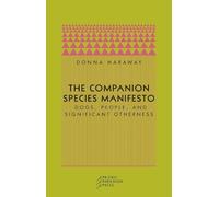 Donna J. Haraway The Companion Species Manifesto (Tascabile)