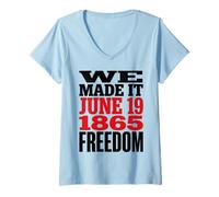Donna Juneteenth 1865 Freedom Day We Made It Maglietta con Collo a V