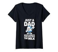 Donna Just A Dad Who Always Came Back With The Milk Maglietta con Collo a V