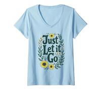 Donna Just Let It Go - Regalo Motivazionale per Uomini e Donne Maglietta con Collo a V