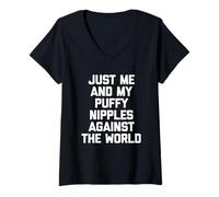 Donna Just Me & My Puffy Nipples Against The World - Detto divertente Maglietta con Collo a V