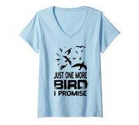 Donna Just One More Bird I Promise - Uccelli per Amanti degli Uccelli Maglietta con Collo a V
