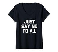 Donna Just Say No To A.I. - Divertente Detto Sarcastico Umorismo novità Maglietta con Collo a V