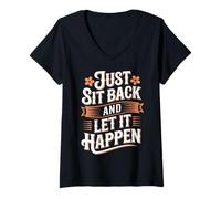 Donna Just Sit Back And Let It Happen Relaxation Mindfulness |- Maglietta con Collo a V