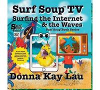 Donna Kay Lau Surf Soup TV Surfing the Internet & the Waves (Copertina rigida)