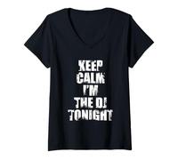 Donna Keep Calm I'm The DJ Tonight - Divertente Disco Jockey Citazione Maglietta con Collo a V