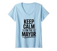 Donna Keep Calm I'm The Mayor - Dichiarazione Divertente Maglietta con Collo a V
