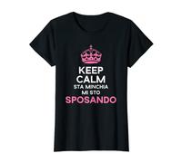 Donna Keep Calm Sta Minchia Mi Sto Sposando Sposa Divertenti Sposo Maglietta
