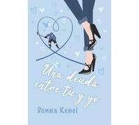 Donna Kenci Una deuda entre tú y yo (Tascabile) Entre Tú y Yo