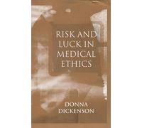 Donna L. Dickenson Risk and Luck in Medical Ethics (Copertina rigida)