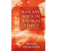 Donna L. Dickenson Risk and Luck in Medical Ethics (Tascabile)